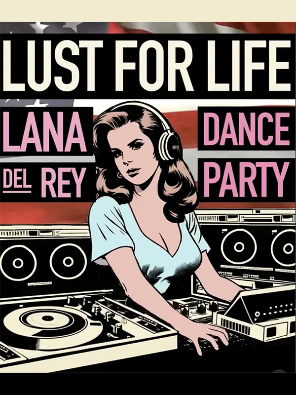 Lust for Life - Lana Del Rey Dance Party